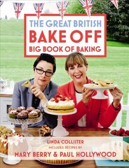 Great British Bake Off: Big Book of Baking: Big Book of Baking цена и информация | Книги рецептов | 220.lv