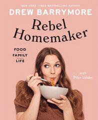 Rebel Homemaker: Food, Family, Life cena un informācija | Pavārgrāmatas | 220.lv