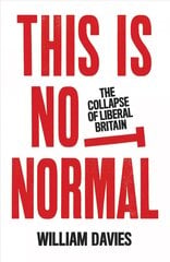 This is Not Normal: The Collapse of Liberal Britain цена и информация | Книги по социальным наукам | 220.lv