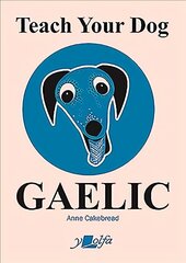 Teach Your Dog Gaelic цена и информация | Пособия по изучению иностранных языков | 220.lv