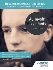 Modern Languages Study Guides: Au revoir les enfants: Film Study Guide for AS/A-level French cena un informācija | Svešvalodu mācību materiāli | 220.lv