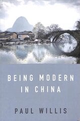 Being Modern in China: A Western Cultural Analysis of Modernity, Tradition and Schooling in China Today cena un informācija | Sociālo zinātņu grāmatas | 220.lv