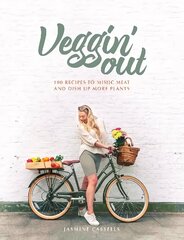 Veggin' Out: 100 recipes to mimic meat and dish up more plants cena un informācija | Pavārgrāmatas | 220.lv