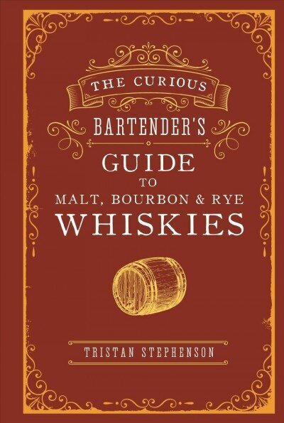 Curious Bartender's Guide to Malt, Bourbon & Rye Whiskies cena un informācija | Pavārgrāmatas | 220.lv