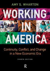 Working in America: Continuity, Conflict, and Change in a New Economic Era 4th edition cena un informācija | Sociālo zinātņu grāmatas | 220.lv