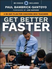 Get Better Faster - A 90-Day Plan for Coaching New Teachers: A 90-Day Plan for Coaching New Teachers cena un informācija | Sociālo zinātņu grāmatas | 220.lv