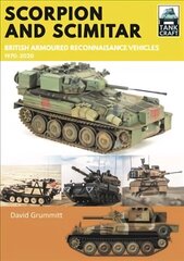 Scorpion and Scimitar: British Armoured Reconnaissance Vehicles, 1970-2020 cena un informācija | Sociālo zinātņu grāmatas | 220.lv