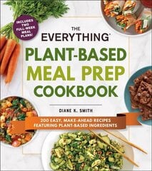 Everything Plant-Based Meal Prep Cookbook: 200 Easy, Make-Ahead Recipes Featuring Plant-Based Ingredients cena un informācija | Pavārgrāmatas | 220.lv