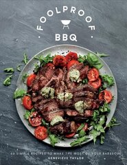 Foolproof BBQ: 60 Simple Recipes to Make the Most of Your Barbecue cena un informācija | Pavārgrāmatas | 220.lv