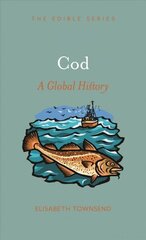 Cod: A Global History цена и информация | Книги рецептов | 220.lv