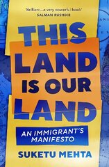 This Land Is Our Land: An Immigrant's Manifesto цена и информация | Книги по социальным наукам | 220.lv