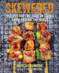 Skewered: Recipes for Fire Food on Sticks from Around the World cena un informācija | Pavārgrāmatas | 220.lv