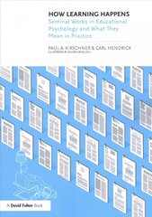 How Learning Happens: Seminal Works in Educational Psychology and What They Mean in Practice цена и информация | Книги по социальным наукам | 220.lv