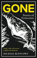 Gone: Stories of Extinction cena un informācija | Sociālo zinātņu grāmatas | 220.lv