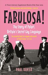 Fabulosa!: The Story of Polari, Britain's Secret Gay Language cena un informācija | Svešvalodu mācību materiāli | 220.lv