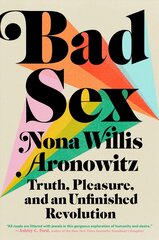 Bad Sex: Truth, Pleasure, and an Unfinished Revolution cena un informācija | Sociālo zinātņu grāmatas | 220.lv