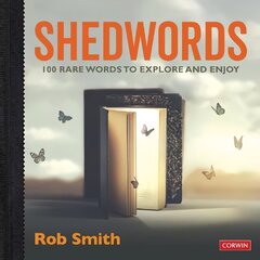 Shedwords 100 words to explore: 100 rare words to explore and enjoy cena un informācija | Sociālo zinātņu grāmatas | 220.lv