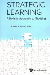 Strategic Learning: A Holistic Approach To Studying cena un informācija | Sociālo zinātņu grāmatas | 220.lv