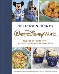 Delicious Disney: Walt Disney World: Recipes & Stories from The Most Magical Place on Earth cena un informācija | Pavārgrāmatas | 220.lv