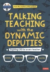 Talking Teaching with the Dynamic Deputies: Inspiring CPD for every teacher cena un informācija | Sociālo zinātņu grāmatas | 220.lv