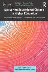 Delivering Educational Change in Higher Education: A Transformative Approach for Leaders and Practitioners cena un informācija | Sociālo zinātņu grāmatas | 220.lv