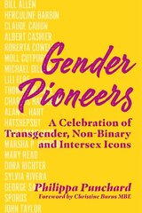 Gender Pioneers: A Celebration of Transgender, Non-Binary and Intersex Icons Illustrated edition цена и информация | Книги по социальным наукам | 220.lv