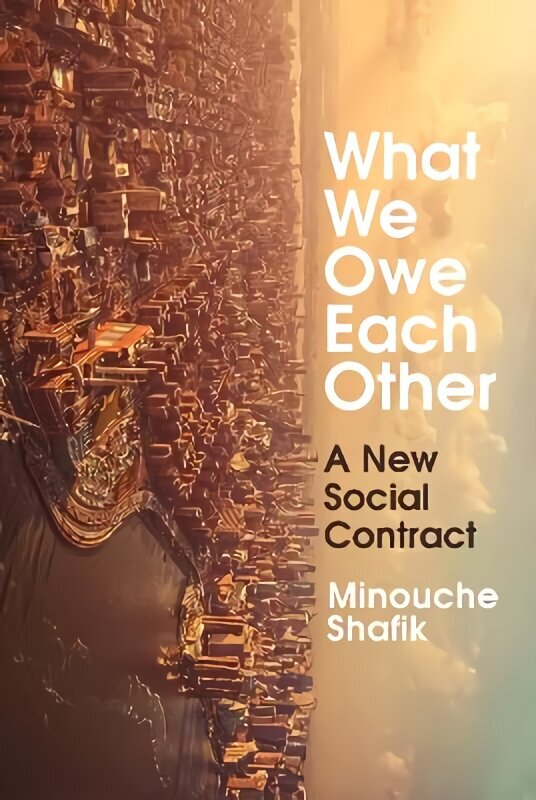 What We Owe Each Other: A New Social Contract цена и информация | Sociālo zinātņu grāmatas | 220.lv