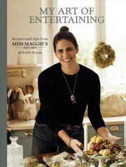 My Art of Entertaining: Recipes and Tips from Miss Maggie's Kitchen цена и информация | Книги рецептов | 220.lv