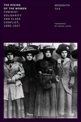 Rising of the Women: Feminist Solidarity and Class Conflict, 1880-1917 cena un informācija | Sociālo zinātņu grāmatas | 220.lv