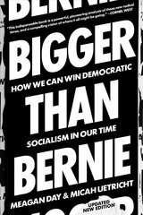 Bigger Than Bernie: How We Can Win Democratic Socialism in Our Time цена и информация | Книги по социальным наукам | 220.lv