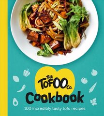 Tofoo Cookbook: 100 delicious, easy & meat free recipes cena un informācija | Pavārgrāmatas | 220.lv