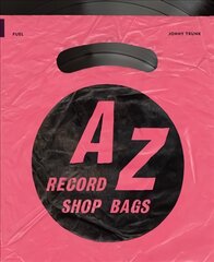 A-Z of Record Shop Bags: 1940s to 1990s cena un informācija | Sociālo zinātņu grāmatas | 220.lv