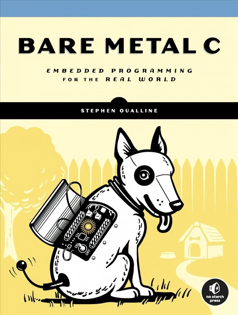 Bare Metal C: Embedded Programming for the Real World cena un informācija | Ekonomikas grāmatas | 220.lv