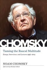 Taming The Rascal Multitude: The Chomsky Z Collection цена и информация | Книги по социальным наукам | 220.lv