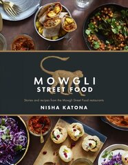 Mowgli Street Food: Stories and recipes from the Mowgli Street Food restaurants New edition цена и информация | Книги рецептов | 220.lv