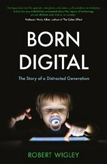 Born Digital: The Story of a Distracted Generation New edition цена и информация | Книги по социальным наукам | 220.lv