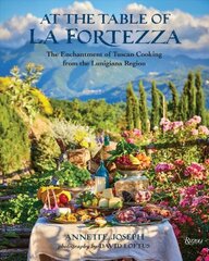 At the Table of La Fortezza: The Enchantment of Tuscan Cooking From the Lunigiana Region cena un informācija | Pavārgrāmatas | 220.lv