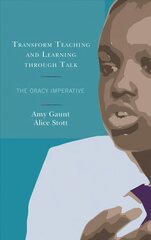 Transform Teaching and Learning through Talk: The Oracy Imperative cena un informācija | Sociālo zinātņu grāmatas | 220.lv