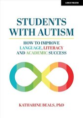 Students with Autism: How to improve language, literacy and academic success cena un informācija | Sociālo zinātņu grāmatas | 220.lv
