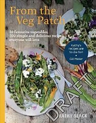 From the Veg Patch: 10 favourite vegetables, 100 simple recipes everyone will love цена и информация | Книги рецептов | 220.lv