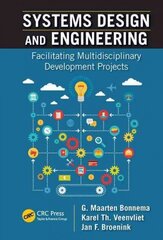 Systems Design and Engineering: Facilitating Multidisciplinary Development Projects cena un informācija | Sociālo zinātņu grāmatas | 220.lv