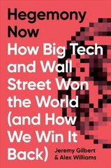 Hegemony Now: How Big Tech and Wall Street Won the World (And How We Win it Back) cena un informācija | Sociālo zinātņu grāmatas | 220.lv