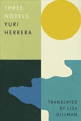 Three Novels: Kingdom Cons, Signs Preceding the End of the World, The Transmigration of Bodies cena un informācija | Sociālo zinātņu grāmatas | 220.lv