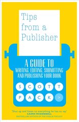 Tips from a Publisher: A Guide to Writing, Editing, Submitting and Publishing Your Book цена и информация | Пособия по изучению иностранных языков | 220.lv