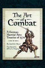 Art of Combat: A German Martial Arts Treatise of 1570 cena un informācija | Vēstures grāmatas | 220.lv