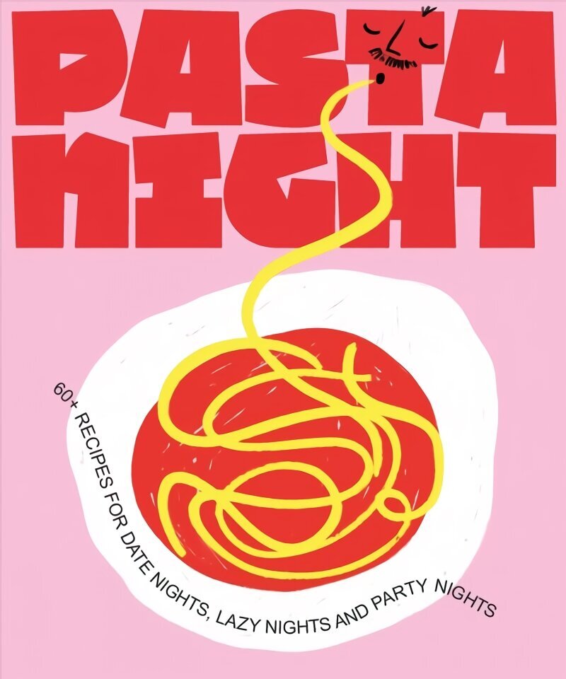 Pasta Night: 60plus recipes for date nights, lazy nights and party nights цена и информация | Pavārgrāmatas | 220.lv