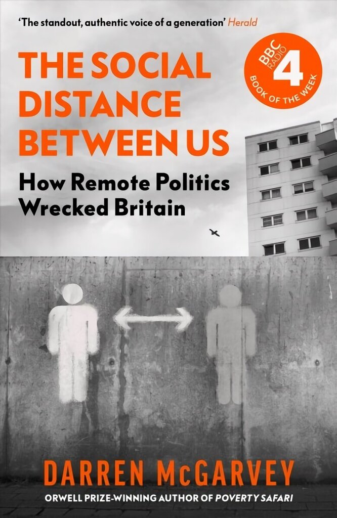 Social Distance Between Us: How Remote Politics Wrecked Britain цена и информация | Sociālo zinātņu grāmatas | 220.lv