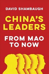 China's Leaders - From Mao to Now: From Mao to Now цена и информация | Книги по социальным наукам | 220.lv