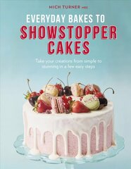 Everyday Bakes to Showstopper Cakes цена и информация | Книги рецептов | 220.lv