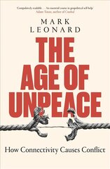 Age of Unpeace: How Connectivity Causes Conflict цена и информация | Книги по социальным наукам | 220.lv